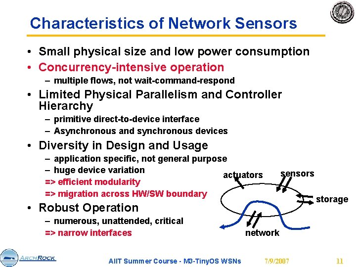 Characteristics of Network Sensors • Small physical size and low power consumption • Concurrency-intensive