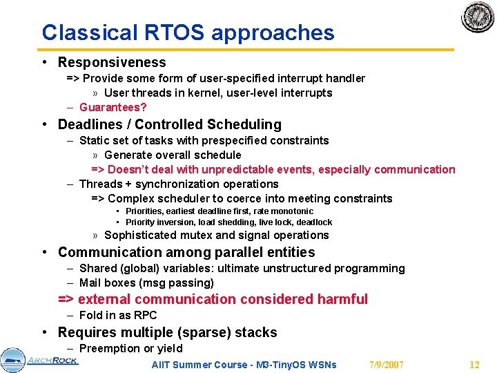 Classical RTOS approaches • Responsiveness => Provide some form of user-specified interrupt handler »