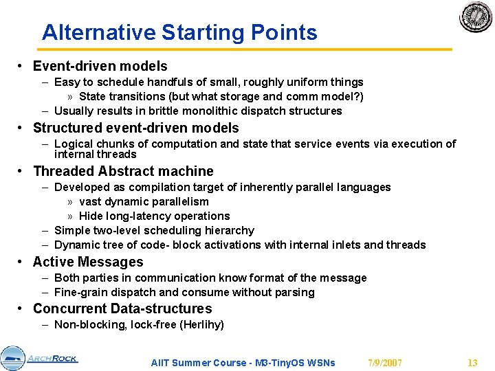 Alternative Starting Points • Event-driven models – Easy to schedule handfuls of small, roughly