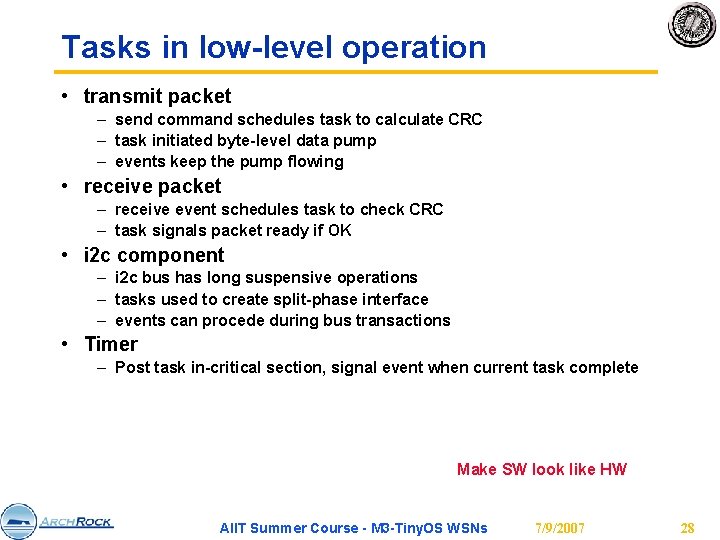 Tasks in low-level operation • transmit packet – send command schedules task to calculate