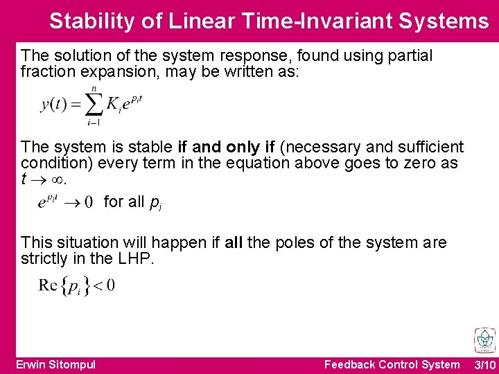 Stability of Linear Time-Invariant Systems The solution of the system response, found using partial