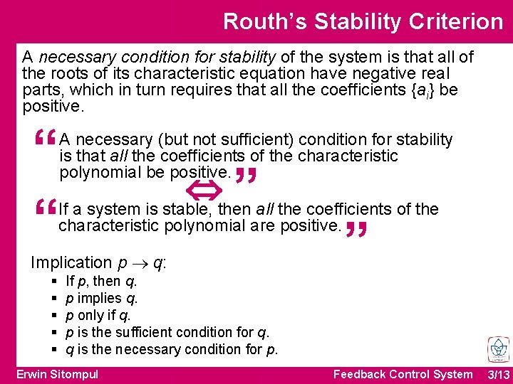 Routh’s Stability Criterion A necessary condition for stability of the system is that all