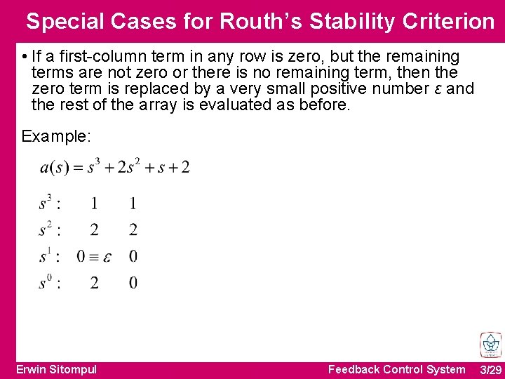 Special Cases for Routh’s Stability Criterion • If a first-column term in any row
