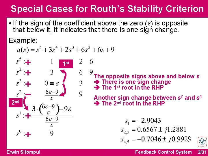 Special Cases for Routh’s Stability Criterion • If the sign of the coefficient above