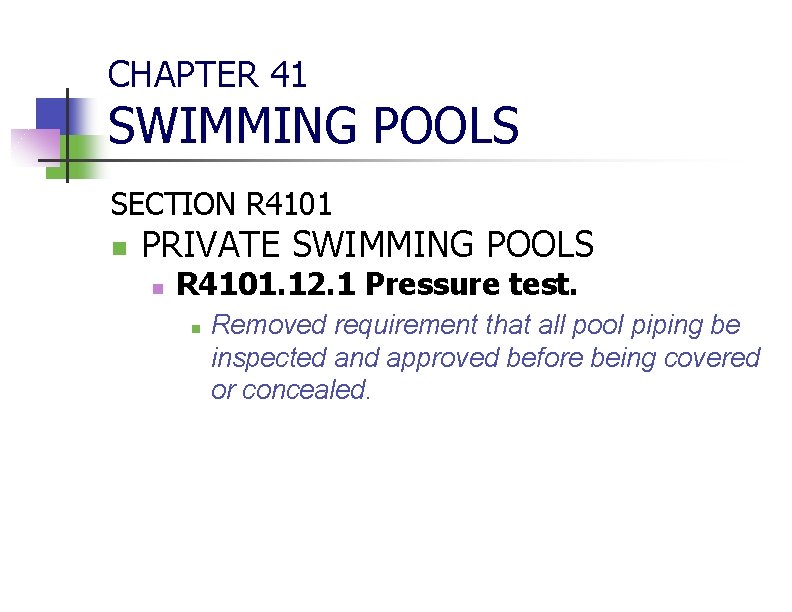 CHAPTER 41 SWIMMING POOLS SECTION R 4101 n PRIVATE SWIMMING POOLS n R 4101.