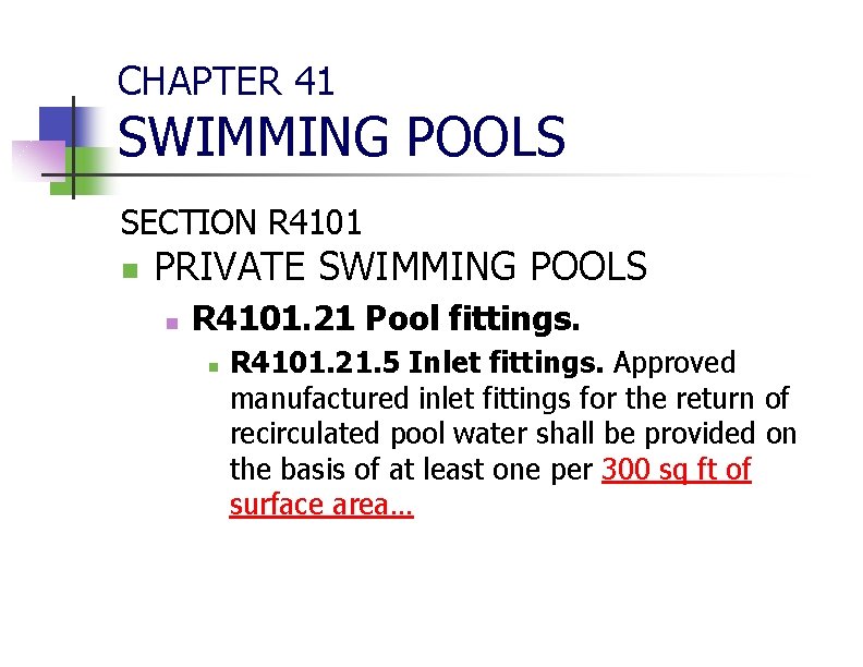 CHAPTER 41 SWIMMING POOLS SECTION R 4101 n PRIVATE SWIMMING POOLS n R 4101.