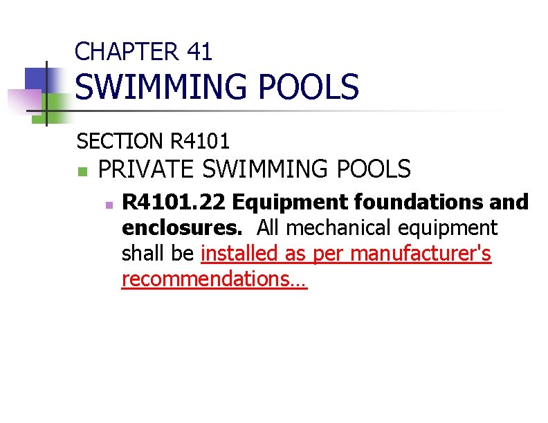 CHAPTER 41 SWIMMING POOLS SECTION R 4101 n PRIVATE SWIMMING POOLS n R 4101.