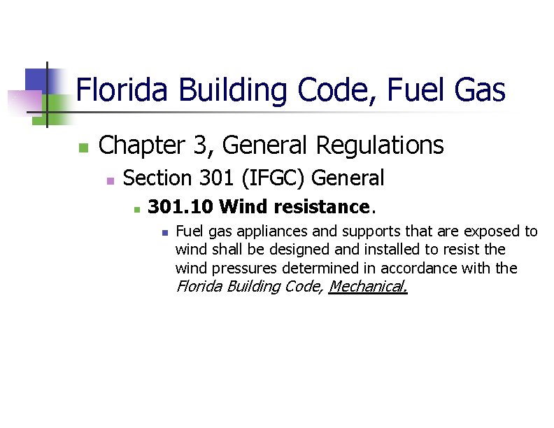 Florida Building Code, Fuel Gas n Chapter 3, General Regulations n Section 301 (IFGC)