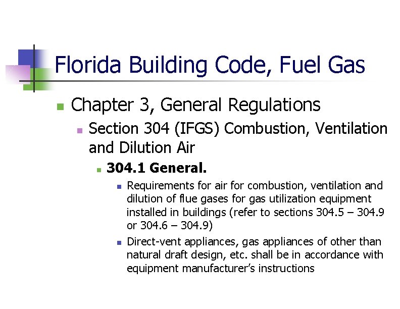 Florida Building Code, Fuel Gas n Chapter 3, General Regulations n Section 304 (IFGS)