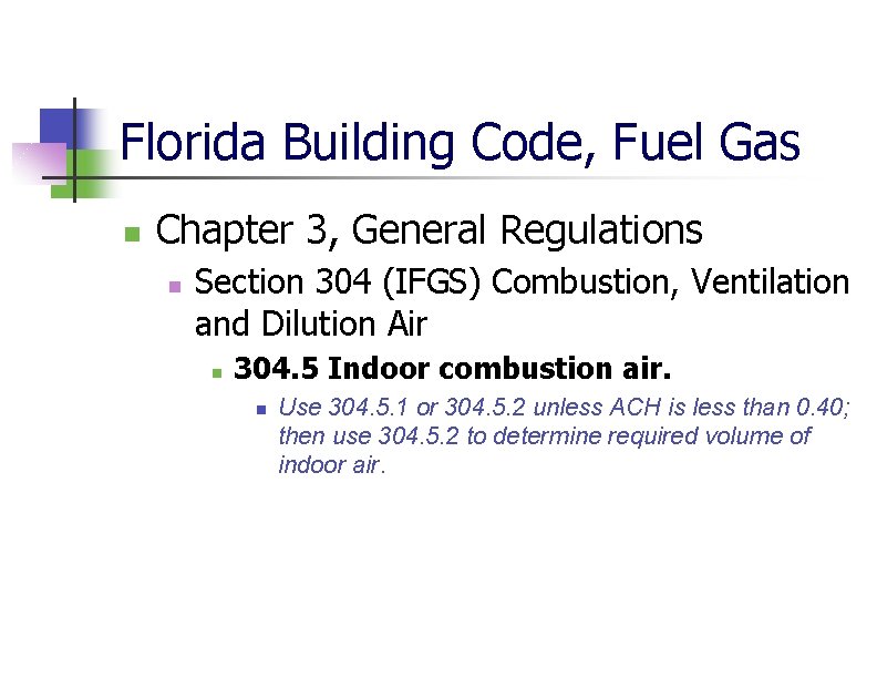 Florida Building Code, Fuel Gas n Chapter 3, General Regulations n Section 304 (IFGS)