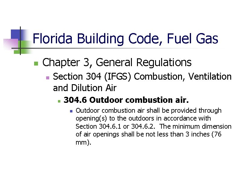 Florida Building Code, Fuel Gas n Chapter 3, General Regulations n Section 304 (IFGS)