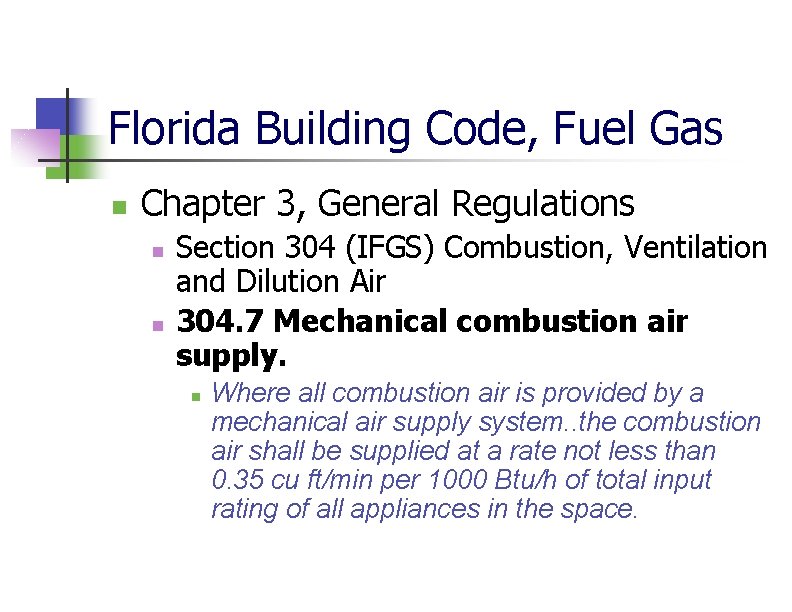Florida Building Code, Fuel Gas n Chapter 3, General Regulations n n Section 304
