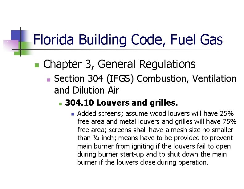 Florida Building Code, Fuel Gas n Chapter 3, General Regulations n Section 304 (IFGS)