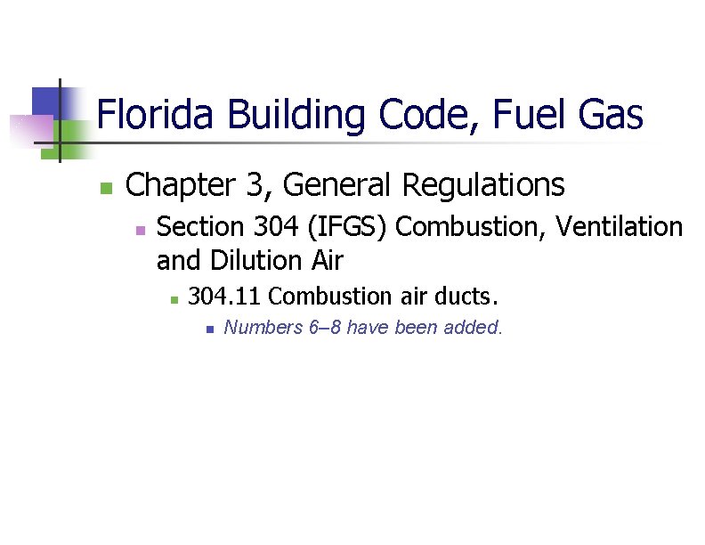 Florida Building Code, Fuel Gas n Chapter 3, General Regulations n Section 304 (IFGS)