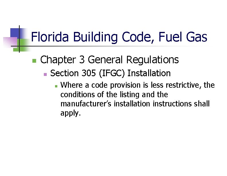 Florida Building Code, Fuel Gas n Chapter 3 General Regulations n Section 305 (IFGC)