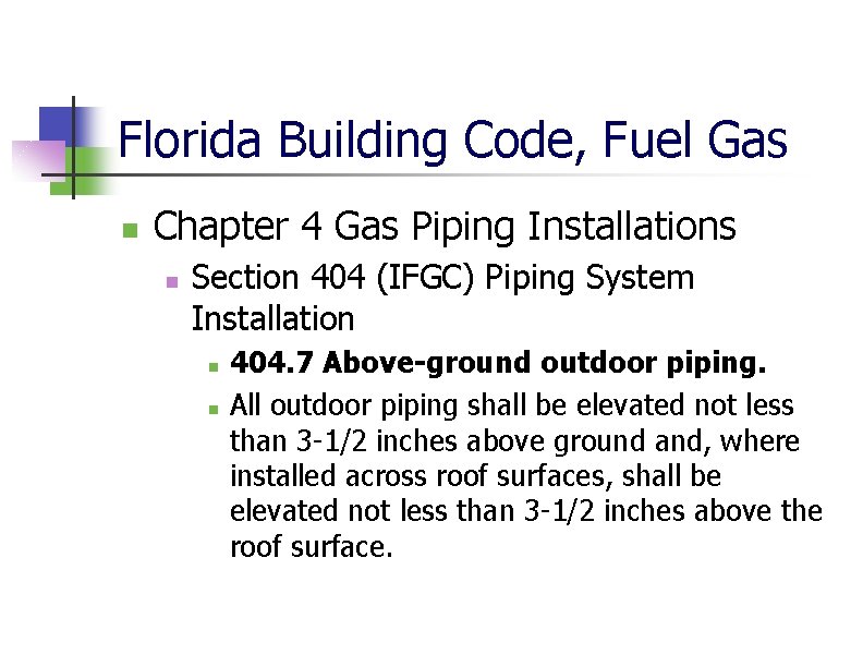 Florida Building Code, Fuel Gas n Chapter 4 Gas Piping Installations n Section 404