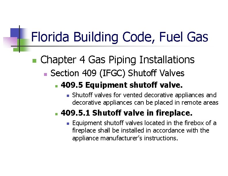 Florida Building Code, Fuel Gas n Chapter 4 Gas Piping Installations n Section 409