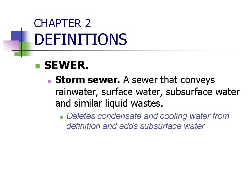 CHAPTER 2 DEFINITIONS n SEWER. n Storm sewer. A sewer that conveys rainwater, surface