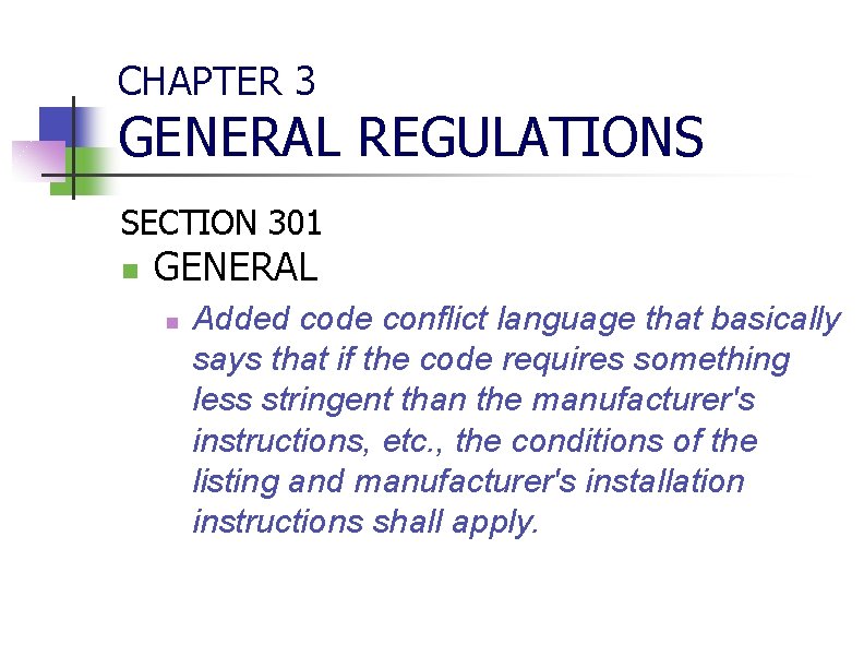 CHAPTER 3 GENERAL REGULATIONS SECTION 301 n GENERAL n Added code conflict language that