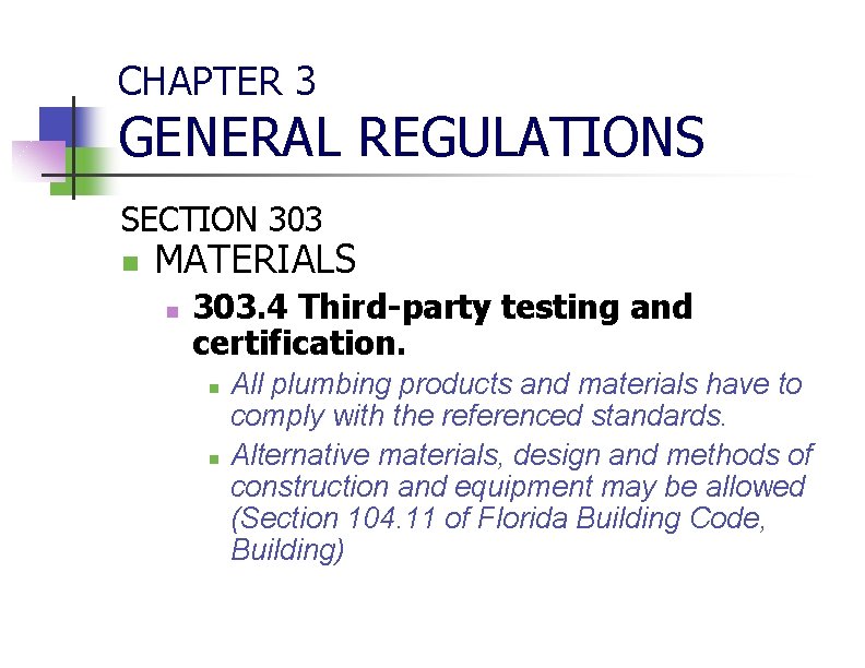 CHAPTER 3 GENERAL REGULATIONS SECTION 303 n MATERIALS n 303. 4 Third-party testing and
