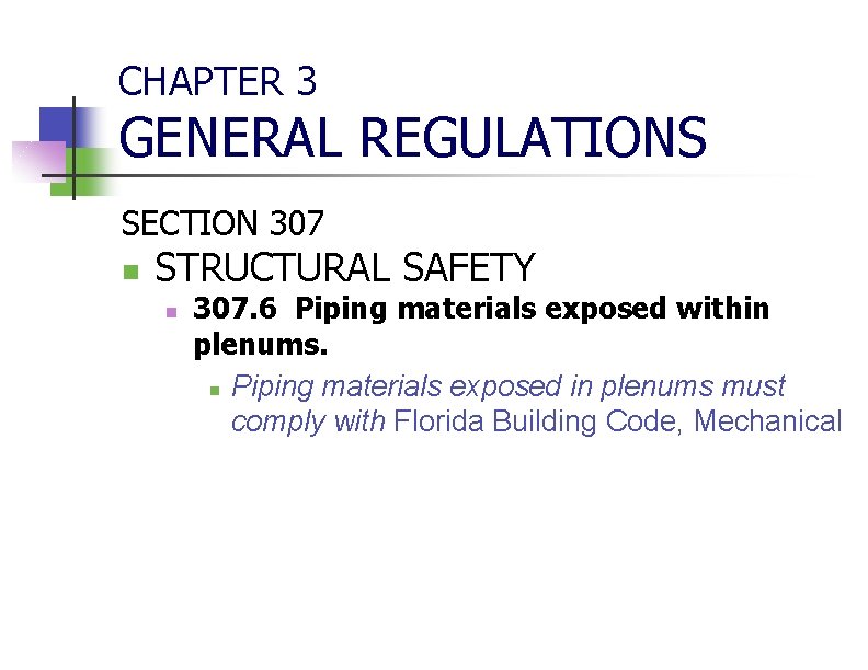 CHAPTER 3 GENERAL REGULATIONS SECTION 307 n STRUCTURAL SAFETY n 307. 6 Piping materials