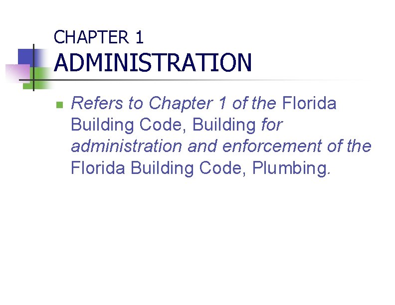 CHAPTER 1 ADMINISTRATION n Refers to Chapter 1 of the Florida Building Code, Building