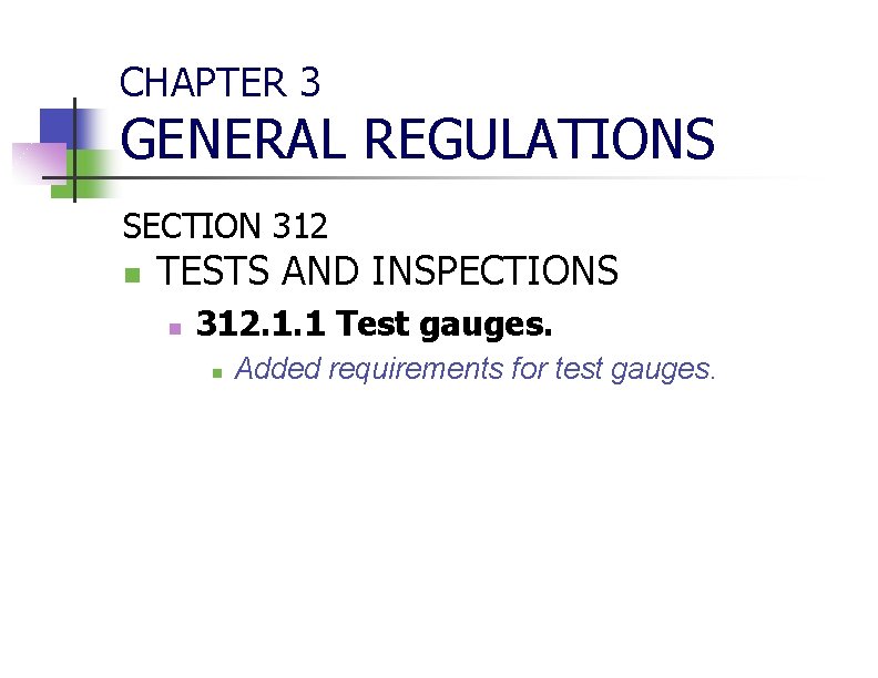 CHAPTER 3 GENERAL REGULATIONS SECTION 312 n TESTS AND INSPECTIONS n 312. 1. 1