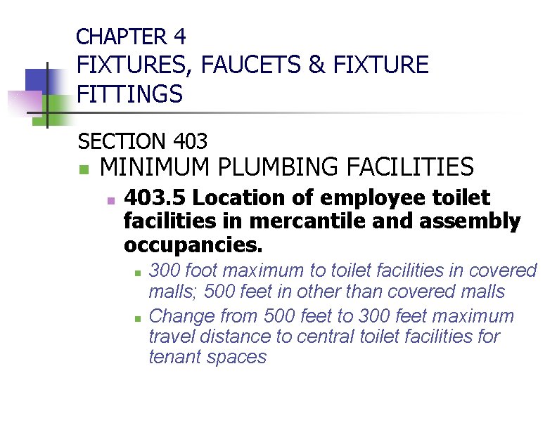 CHAPTER 4 FIXTURES, FAUCETS & FIXTURE FITTINGS SECTION 403 n MINIMUM PLUMBING FACILITIES n