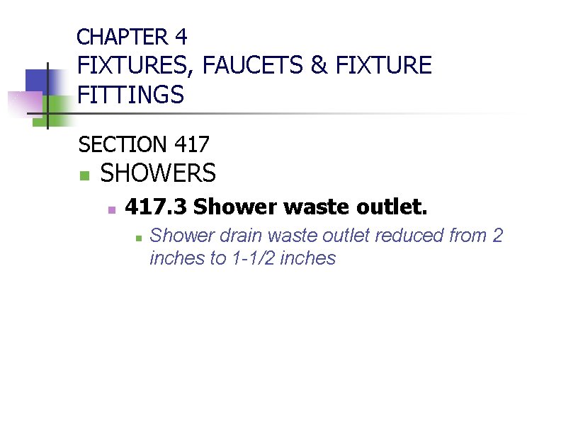 CHAPTER 4 FIXTURES, FAUCETS & FIXTURE FITTINGS SECTION 417 n SHOWERS n 417. 3