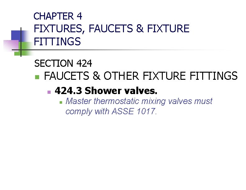 CHAPTER 4 FIXTURES, FAUCETS & FIXTURE FITTINGS SECTION 424 n FAUCETS & OTHER FIXTURE