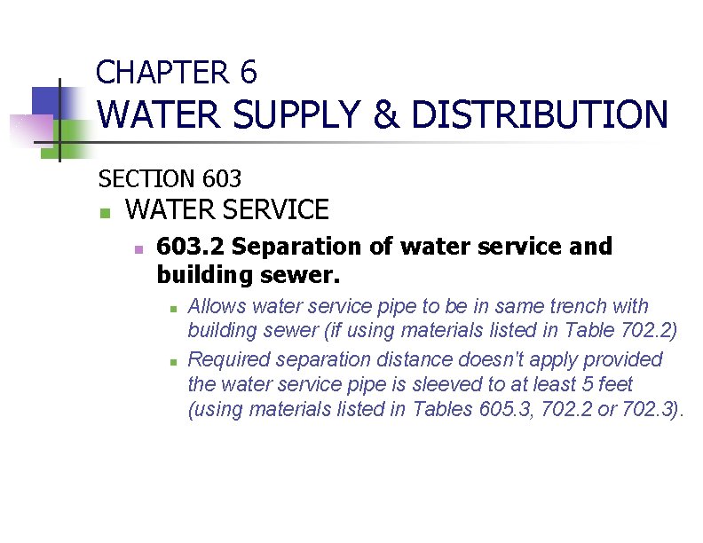 CHAPTER 6 WATER SUPPLY & DISTRIBUTION SECTION 603 n WATER SERVICE n 603. 2