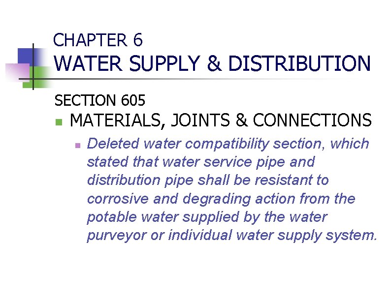 CHAPTER 6 WATER SUPPLY & DISTRIBUTION SECTION 605 n MATERIALS, JOINTS & CONNECTIONS n