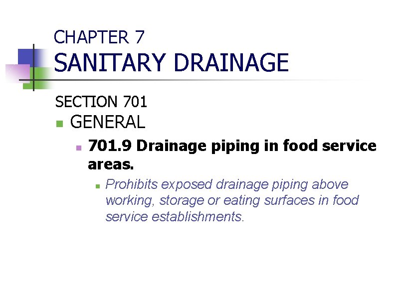 CHAPTER 7 SANITARY DRAINAGE SECTION 701 n GENERAL n 701. 9 Drainage piping in