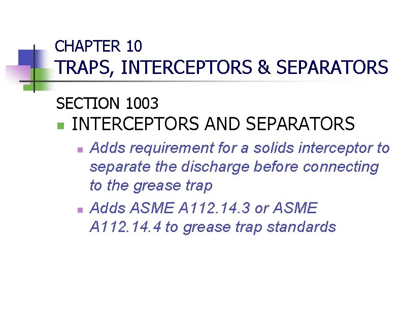 CHAPTER 10 TRAPS, INTERCEPTORS & SEPARATORS SECTION 1003 n INTERCEPTORS AND SEPARATORS n n