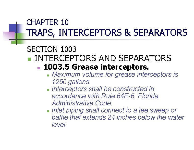 CHAPTER 10 TRAPS, INTERCEPTORS & SEPARATORS SECTION 1003 n INTERCEPTORS AND SEPARATORS n 1003.