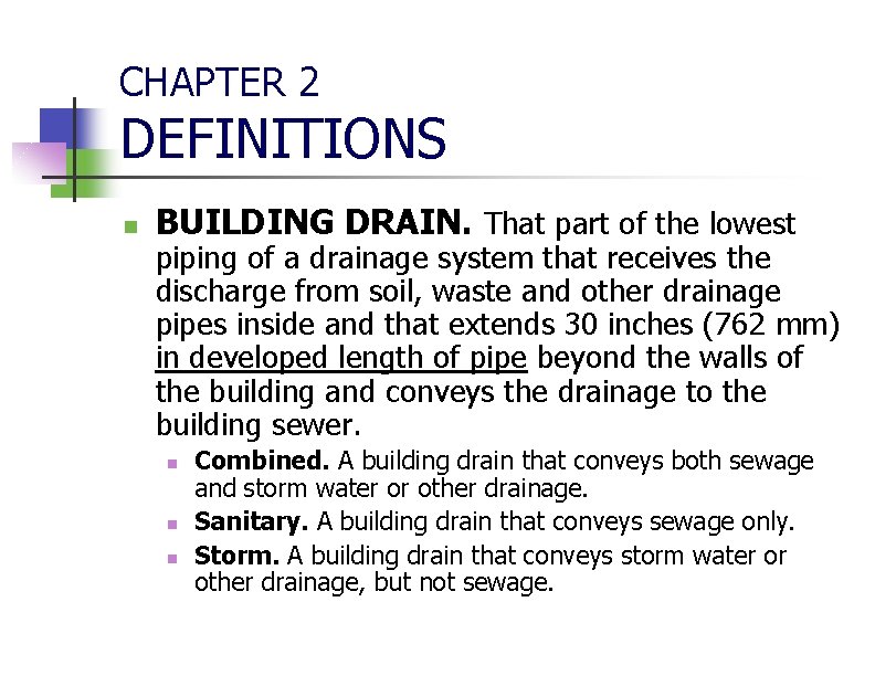 CHAPTER 2 DEFINITIONS n BUILDING DRAIN. That part of the lowest piping of a