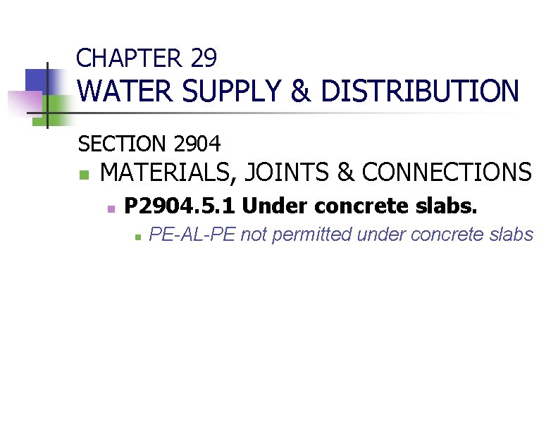 CHAPTER 29 WATER SUPPLY & DISTRIBUTION SECTION 2904 n MATERIALS, JOINTS & CONNECTIONS n