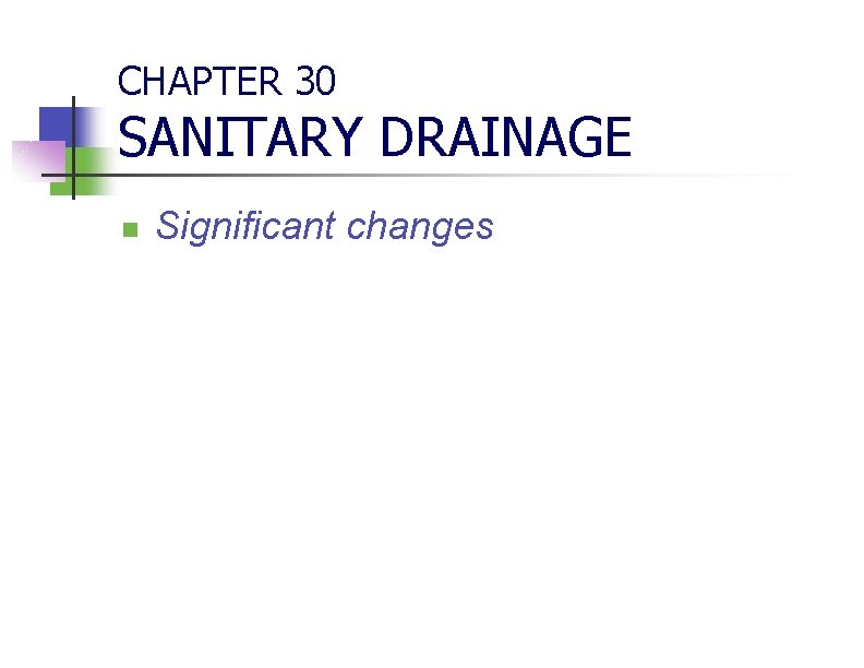 CHAPTER 30 SANITARY DRAINAGE n Significant changes 