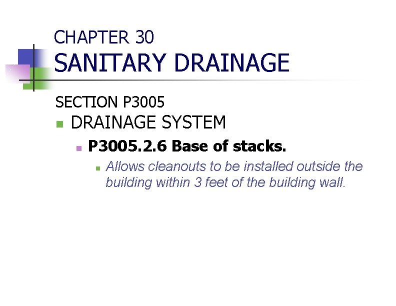 CHAPTER 30 SANITARY DRAINAGE SECTION P 3005 n DRAINAGE SYSTEM n P 3005. 2.