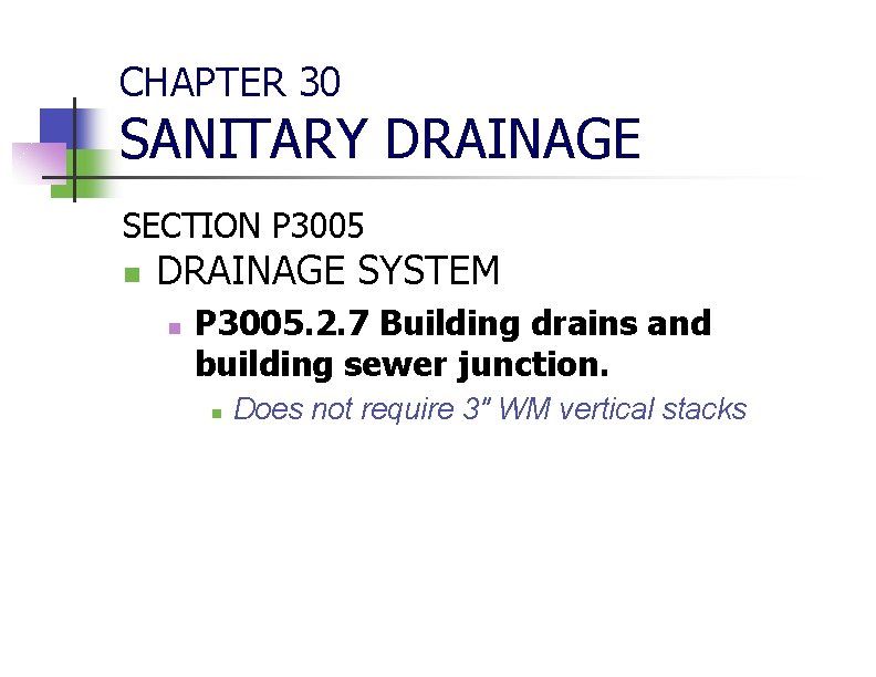 CHAPTER 30 SANITARY DRAINAGE SECTION P 3005 n DRAINAGE SYSTEM n P 3005. 2.