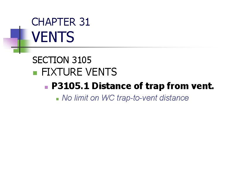 CHAPTER 31 VENTS SECTION 3105 n FIXTURE VENTS n P 3105. 1 Distance of