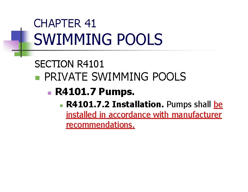 CHAPTER 41 SWIMMING POOLS SECTION R 4101 n PRIVATE SWIMMING POOLS n R 4101.