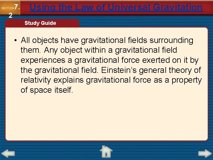 7. SECTION 2 Using the Law of Universal Gravitation Study Guide • All objects