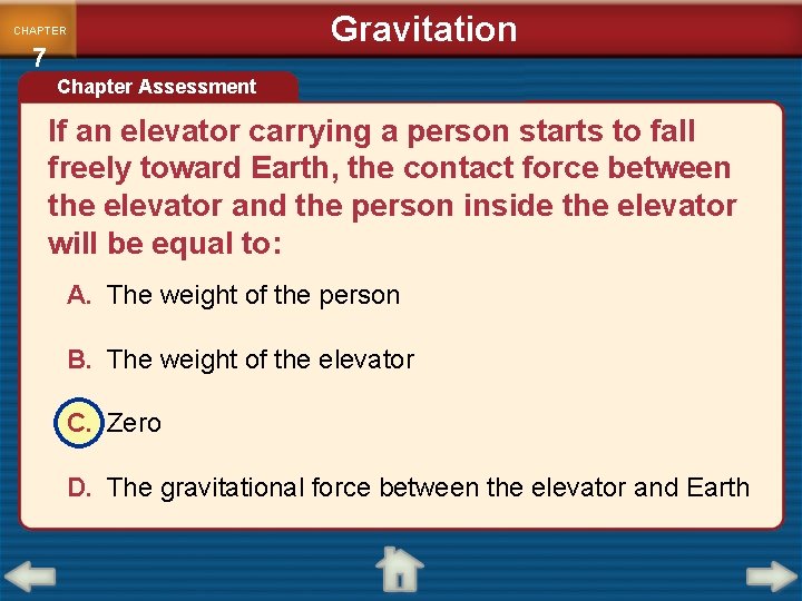 CHAPTER 7 Gravitation Chapter Assessment If an elevator carrying a person starts to fall