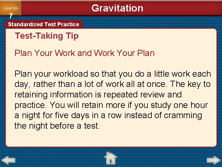 CHAPTER 7 Gravitation Standardized Test Practice Test-Taking Tip Plan Your Work and Work Your