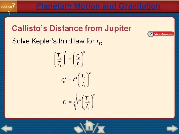 7. SECTION 1 Planetary Motion and Gravitation Callisto’s Distance from Jupiter Solve Kepler’s third