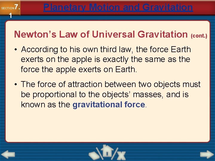 7. SECTION 1 Planetary Motion and Gravitation Newton’s Law of Universal Gravitation (cont. )