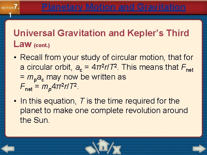 7. SECTION 1 Planetary Motion and Gravitation Universal Gravitation and Kepler’s Third Law (cont.