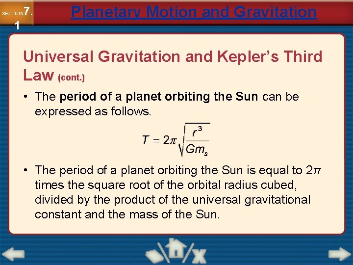 7. SECTION 1 Planetary Motion and Gravitation Universal Gravitation and Kepler’s Third Law (cont.