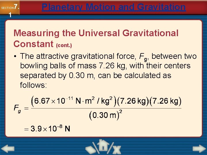 7. SECTION 1 Planetary Motion and Gravitation Measuring the Universal Gravitational Constant (cont. )